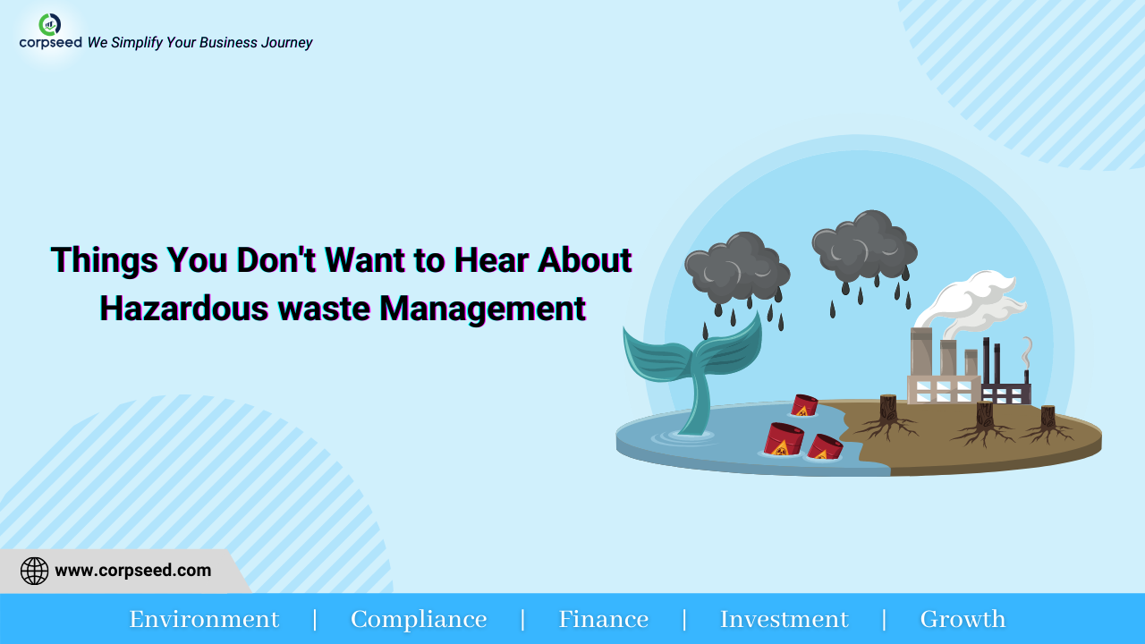 Things You Don't Want to Hear About  Hazardous waste Management - Corpseed.png